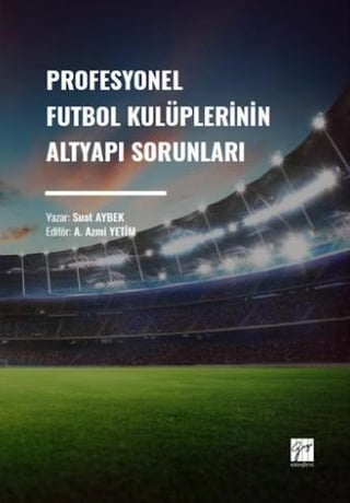 Profesyonel Futbol Kulüplerinin Altyapı Sorunları