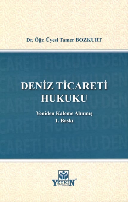 Deniz Ticareti Hukuku Dr. Öğr. Üyesi Tamer Bozkurt  - Kitap