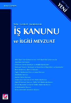 Gerekçeli – Karşılaştırmalı İş Kanunu ve İlgili Mevzuat Seçkin Yayıncılık  - Kitap