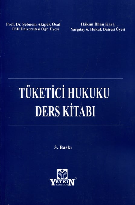 Tüketici Hukuku Ders Kitabı Prof. Dr. Şebnem Akipek Öcal, İlhan Kara  - Kitap