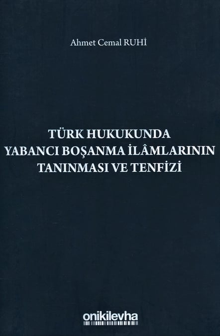 Türk Hukukunda Yabancı Boşanma İlamlarının Tanınması ve Tenfizi Ahmet Cemal Ruhi  - Kitap