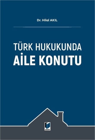 Türk Hukukunda Aile Konutu 