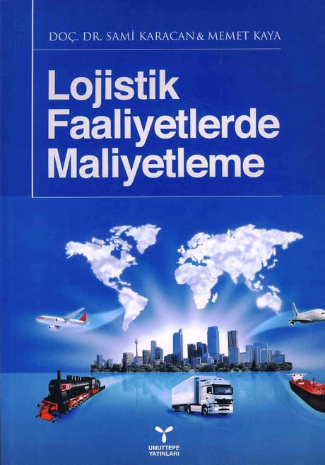 Lojistik Faaliyetlerde Maliyetleme Doç. Dr. Sami Karacan, Memet Kaya  - Kitap