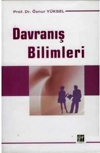 Davranış Bilimleri Prof. Dr. Öznur Yüksel  - Kitap