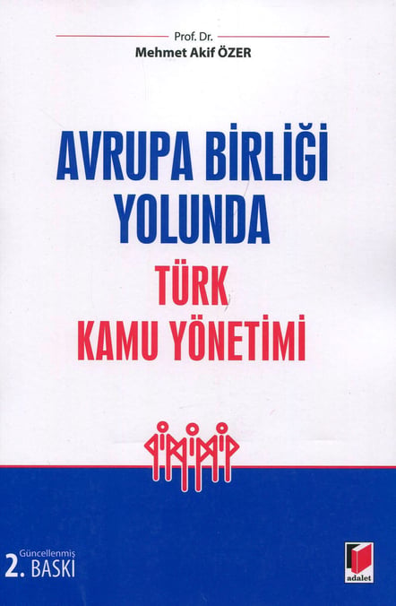 Avrupa Birliği Yolunda Türk Kamu Yönetimi Prof. Dr. M. Akif Özer  - Kitap