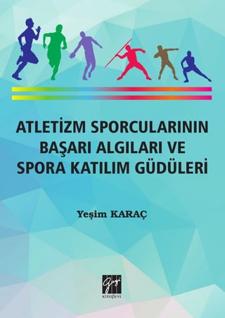 Atletizm Sporcularının Başarı Algıları ve Spora Katılım Güdüleri