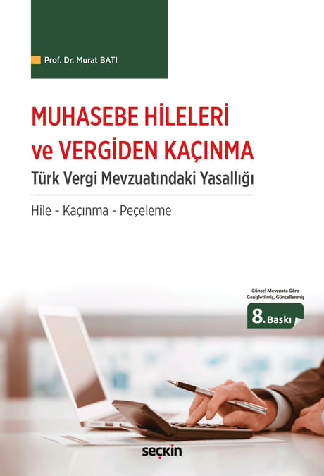 Muhasebe Hileleri ve Vergiden Kaçınma
 Türk Vergi Mevzuatındaki Yasallığı / Hile – Kaçınma – Peçeleme Prof. Dr. Murat Batı  - Kitap