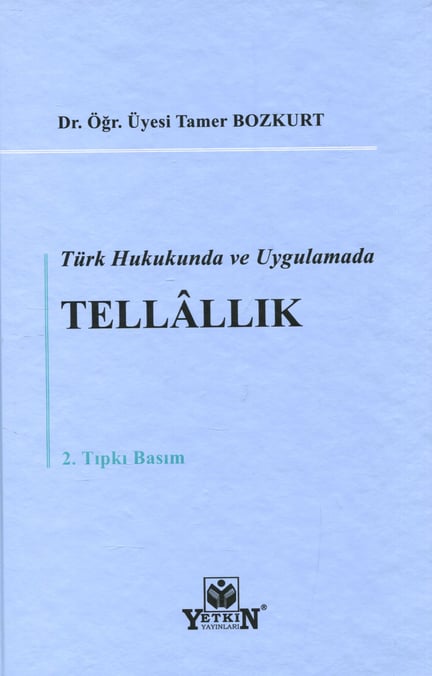 Türk Hukukunda ve Uygulamada Tellâllık Dr. Öğr. Üyesi Tamer Bozkurt  - Kitap