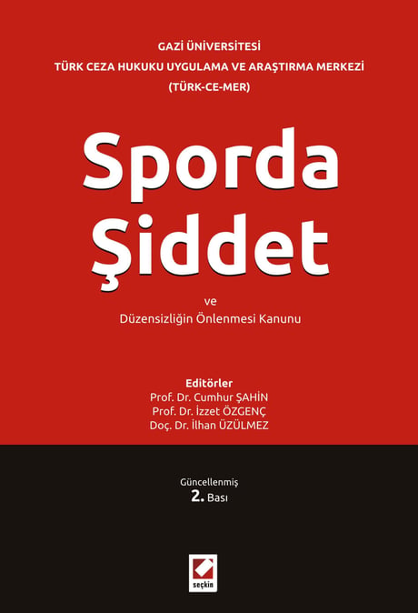 Sporda Şiddet ve Düzensizliğin Önlenmesi Kanunu Prof. Dr. Cumhur Şahin, Prof. Dr. İzzet Özgenç, Doç. Dr. İlhan Üzülmez  - Kitap