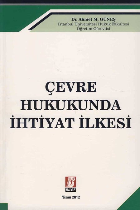 Çevre Hukukunda İhtiyat İlkesi Öğr. Gör. Ahmet M. Güneş  - Kitap