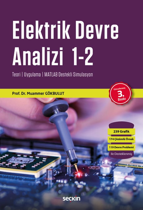 Elektrik Devre Analizi Teori ¦ Uygulama ¦ MATLAB Destekli Simulasyon Prof. Dr. Muammer Gökbulut  - Kitap