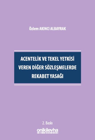 Acentelik ve Tekel Yetkisi Veren Diğer Sözleşmelerde Rekabet Yasağı