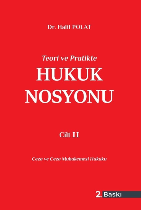 Teori ve Pratikte Hukuk Nosyonu Cilt – II Ceza ve Ceza Muhakemesi Hukuku Dr. Halil Polat  - Kitap