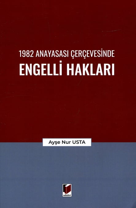 1982 Anayasası Çerçevesinde Engelli Hakları Ayşe Nur Usta  - Kitap