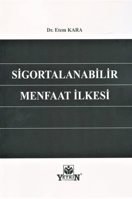 Sigortalanabilir Menfaat İlkesi Ethem Kara  - Kitap