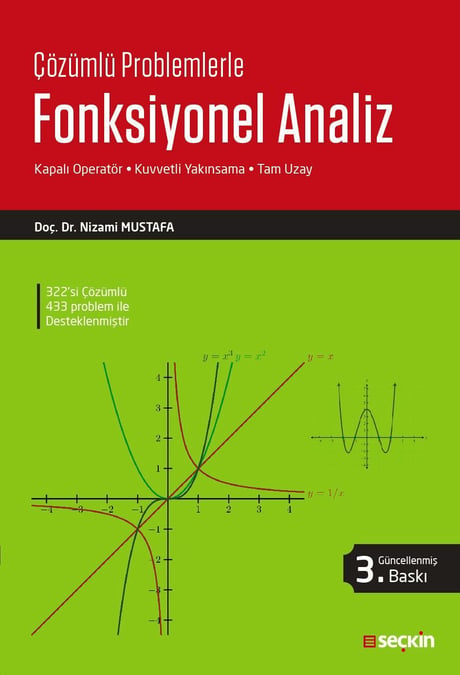 Çözümlü Problemlerle Fonksiyonel Analiz  Kapalı Operatör – Kuvvetli Yakınsama – Tam Uzay Doç. Dr. Nizami Mustafa  - Kitap