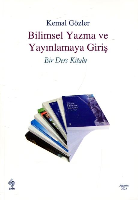 Bilimsel Yazma ve Yayınlamaya Giriş Bir Ders Kitabı Prof. Dr. Kemal Gözler  - Kitap