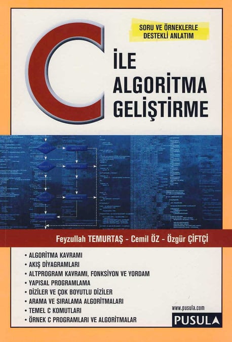 C ile Algoritma Geliştirme Feyzullah Temurtaş, Cemil Öz, Özgür Çiftçi  - Kitap