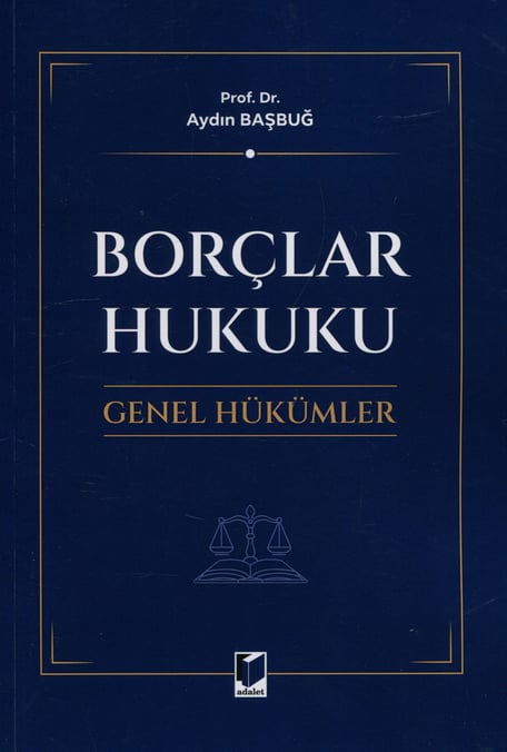 Borçlar Hukuku Genel Hükümler Prof. Dr. Aydın Başbuğ  - Kitap