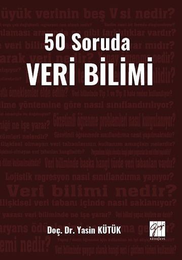 50 Soruda Veri Bilimi Doç. Dr. Yasin Kütük  - Kitap