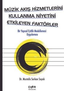 Müzik Akış Hizmetlerini Kullanma Niyetini Etkileyen Faktörler