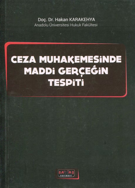 Ceza Muhakemesinde Maddi Gerçeğin Tespiti Doç. Dr. Hakan Karakehya  - Kitap