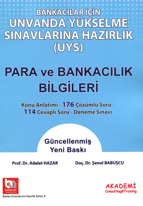 Bankacılar için Görevde/Unvanda Yükselme Sınavlarına Hazırlık Para ve Bankacılık Bilgileri Prof. Dr. Adalet Hazar, Doç. Dr. Şenol Babuşcu  - Kitap