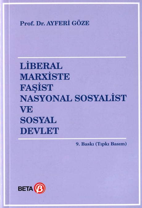 Liberal, Marxiste, Faşist, Nasyonal Sosyalist ve Sosyal Devlet Prof. Dr. Ayferi Göze  - Kitap