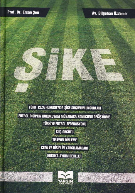 Şike Prof. Dr. Ersan Şen, Bilgehan Özdemir  - Kitap