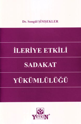 İleriye Etkili Sadakat Yükümlülüğü