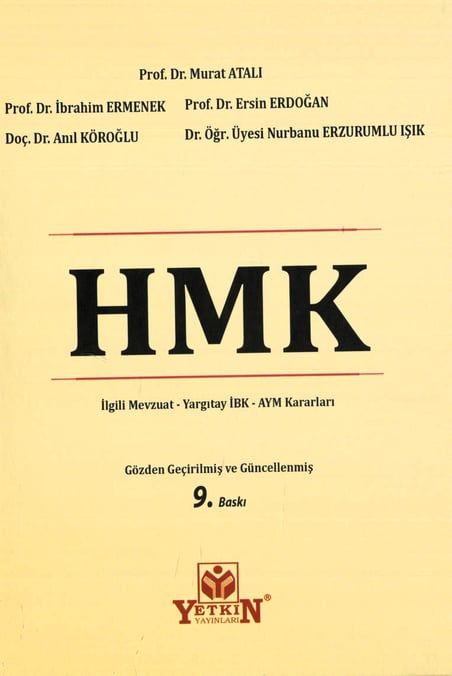 HMK İlgili Mevzuat Yargıtay İBK – AYM Kararları Prof. Dr. Murat Atalı, Prof. Dr. İbrahim Ermenek, Prof. Dr. Ersin Erdoğan, Doç. Dr. Anıl Köroğlu, Dr. Öğr. Üyesi Nurbanu Erzurumlu Işık  - Kitap