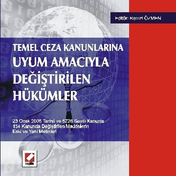 Temel Ceza Kanunlarına Uyum Amacıyla Değiştirilen Hükümler 5728 Sayılı Kanunla Eski ve Yeni Metinleri Seçkin Yayıncılık  - Kitap