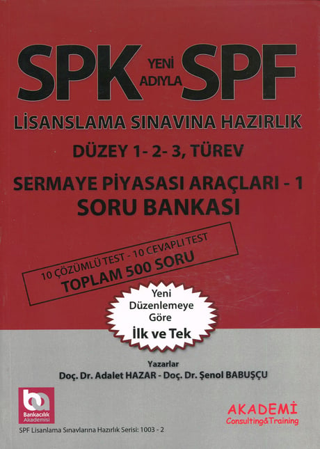 SPK – SPF Lisanslama Sınavına Hazırlık Türev Sermaye Piyasası Araçları – 1 Soru Bankası Düzey 1 – 2 – 3 Doç. Dr. Adalet Hazar, Doç. Dr. Şenol Babuşcu  - Kitap