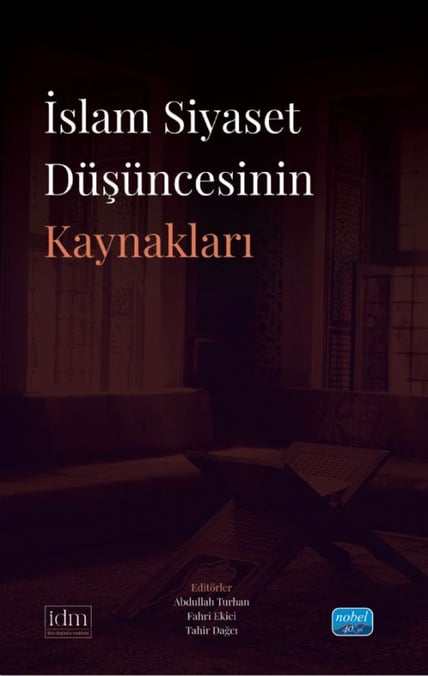 İslam Siyaset Düşüncesinin Kaynakları Abdullah Turhan, Fahri Ekici  - Kitap