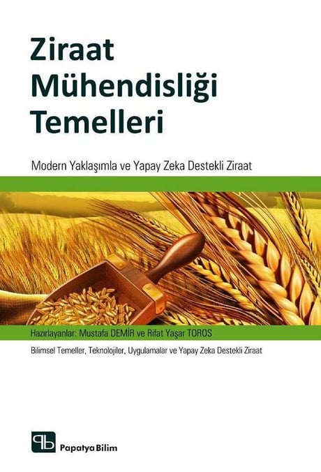 Ziraat Mühendisliği Temelleri Modern Yaklaşımla ve Yapay Zeka Destekli Ziraat Mustafa Demir, Rifat Yaşar Toros  - Kitap