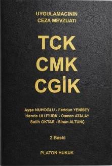 Uygulamacının Ceza Mevzuatı TCK – CMK – CGİK Prof. Dr. Ayşe Nuhoğlu, Prof. Dr. Feridun Yenisey, Dr. Öğr. Üyesi Hande Ulutürk, Osman Atalay, Dr. Öğr. Üyesi Salih Oktar, Dr. Öğr. Üyesi Sinan Altunç  - Kitap
