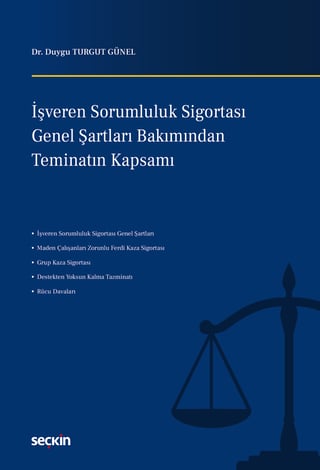 İşveren Sorumluluk Sigortası Genel Şartları Bakımından Teminatın Kapsamı