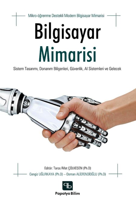 Modern Bilgisayar Mimarisi
 Bilgisayar Organizasyonu Destekli Prof. Dr. Osman Aliefendioğlu, Prof. Dr. Cengiz Uğurkaya, Prof. Dr. Toros Rifat Çölkesen  - Kitap
