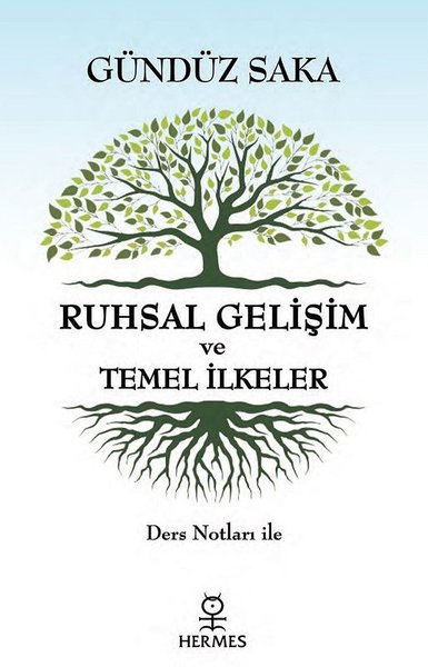 Ruhsal Gelişim ve Temel İlkeler Ders Notları İle Gündüz Saka  - Kitap