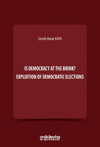 Is Democracy at the Brink? Exploition of Democratic Elections