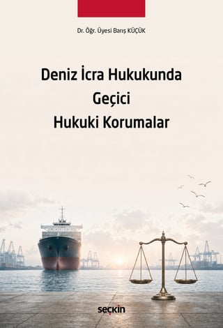 Deniz İcra Hukukunda Geçici Hukuki Korumalar
