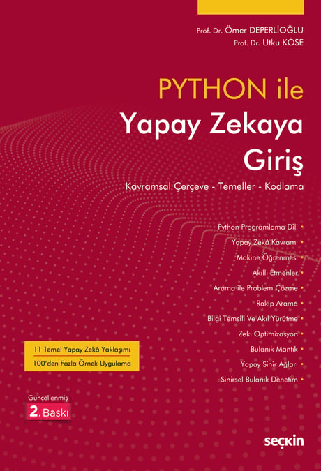 Python İle Yapay Zekaya Giriş Kavramsal Çerçeve – Temeller – Kodlama Prof. Dr. Ömer Deperlioğlu, Prof. Dr. Utku Köse  - Kitap