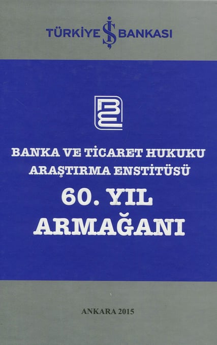Banka ve Ticaret Hukuku Araştırma Enstitüsü 60. Yıl Armağanı Dr. Murat Gürel, Ufuk Tekin, İbrahim Bektaş  - Kitap