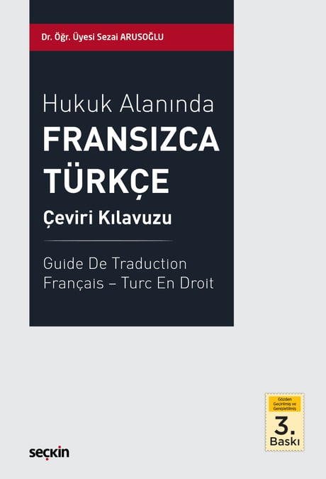 Hukuk Alanında Fransızca – Türkçe Çeviri Kılavuzu Dr. Öğr. Üyesi Sezai Arusoğlu  - Kitap