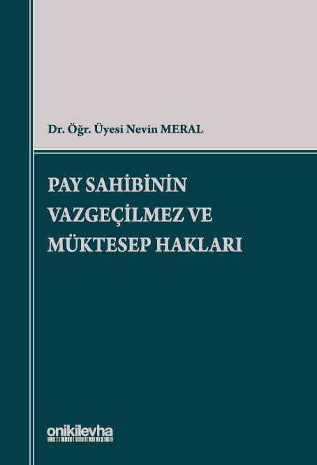 Pay Sahibinin Vazgeçilmez ve Müktesep Hakları Dr. Öğr. Üyesi Nevin Meral  - Kitap
