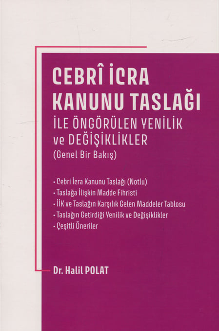 Cebri İcra Kanunu Taslağı İle Öngörülen Yenilik ve Değişiklikler (Genel Bir Bakış) Dr. Halil Polat  - Kitap