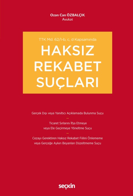 TTK md. 62/I–b, c, d Kapsamında Haksız Rekabet Suçları Ozan Can Özbalçık  - Kitap