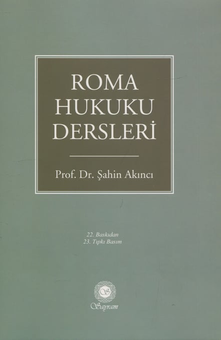 Roma Hukuku Dersleri  Prof. Dr. Şahin Akıncı  - Kitap
