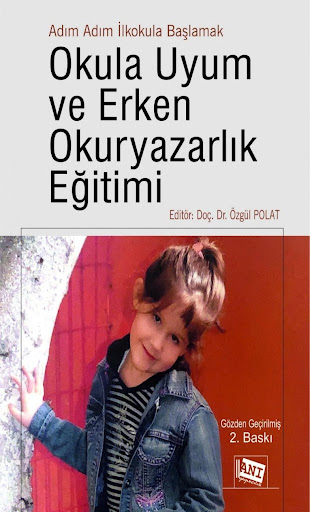 Adım Adım İlkokula Başlamak Okula Uyum ve Erken Okuryazarlık Eğitimi Özgül Polat  - Kitap