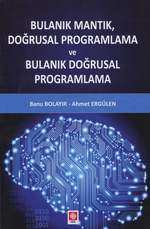 Bulanık Mantık, Doğrusal Programlama ve Bulanık Doğrusal Programlama